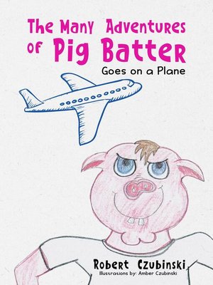 cover image of The Many Adventures of Pig Batter